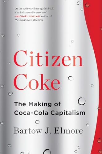 9780393353341: Citizen Coke: The Making of Coca-Cola Capitalism