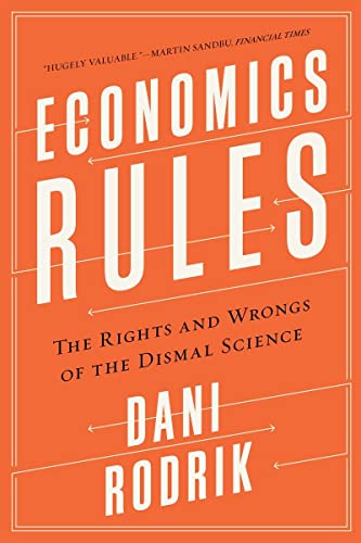 Imagen de archivo de Economics Rules : The Rights and Wrongs of the Dismal Science a la venta por Better World Books: West