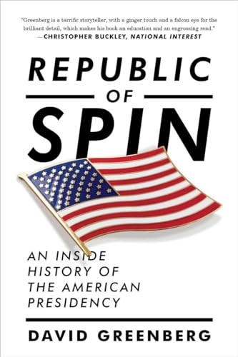 Beispielbild fr Republic of Spin: An Inside History of the American Presidency zum Verkauf von WorldofBooks