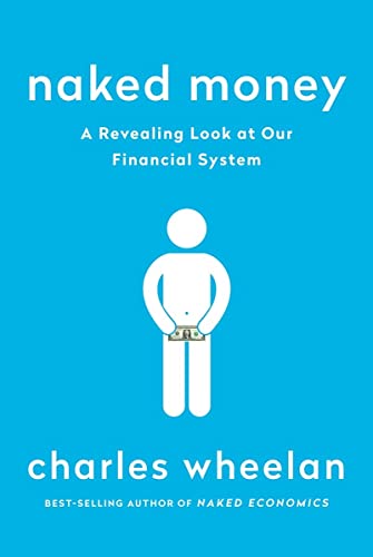 Stock image for Naked Money: A Revealing Look at Our Financial System for sale by KuleliBooks