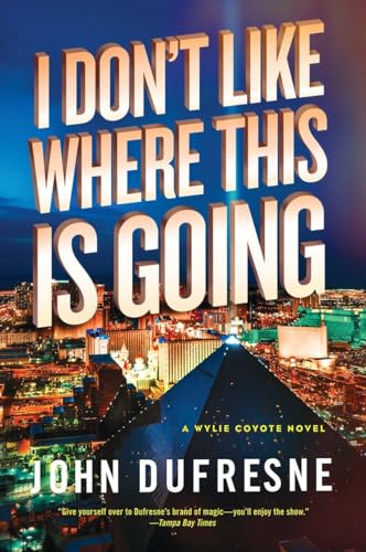 Beispielbild fr I Don't Like Where This Is Going : A Wylie Coyote Novel zum Verkauf von Better World Books