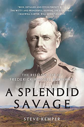 Beispielbild fr A Splendid Savage : The Restless Life of Frederick Russell Burnham zum Verkauf von Better World Books