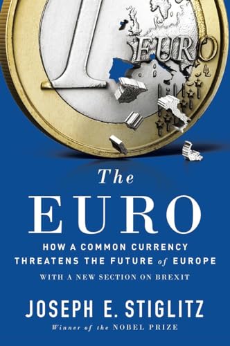 9780393354102: The Euro – How a Common Currency Threatens the Future of Europe