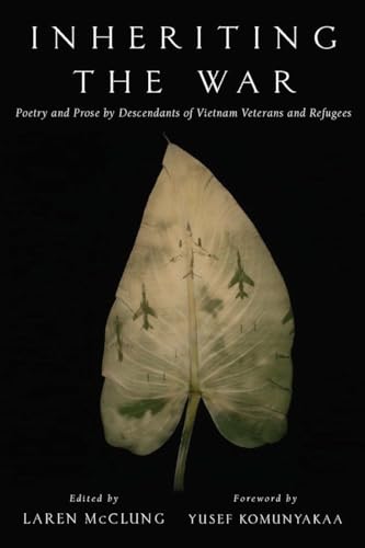 Imagen de archivo de Inheriting the War: Poetry and Prose by Descendants of Vietnam Veterans and Refugees a la venta por Bellwetherbooks