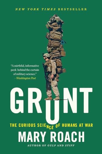 grunt the curious science of humans at war grunt the curious science of humans at war