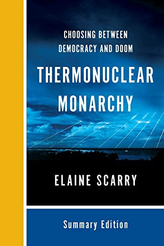 Beispielbild fr Thermonuclear Monarchy: Choosing Between Democracy and Doom zum Verkauf von WorldofBooks