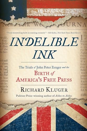 Beispielbild fr Indelible Ink : The Trials of John Peter Zenger and the Birth of America's Free Press zum Verkauf von Better World Books