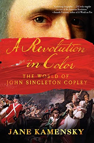 Imagen de archivo de A Revolution in Color: The World of John Singleton Copley a la venta por BooksRun