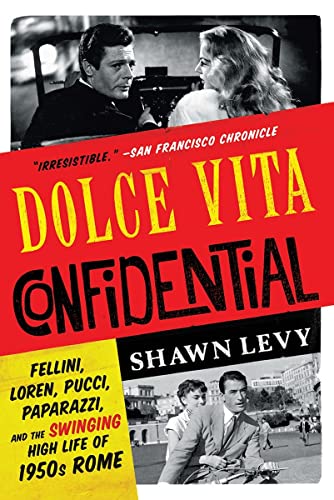 Stock image for Dolce Vita Confidential: Fellini, Loren, Pucci, Paparazzi, and the Swinging High Life of 1950s Rome for sale by Books Unplugged