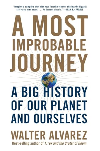 Imagen de archivo de A Most Improbable Journey: A Big History of Our Planet and Ourselves a la venta por SecondSale