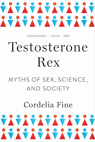 Beispielbild fr Testosterone Rex: Myths of Sex, Science, and Society zum Verkauf von ThriftBooks-Dallas