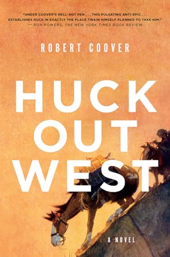 Beispielbild fr Huck Out West : A Novel zum Verkauf von Better World Books