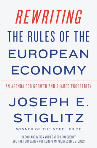 Beispielbild fr Rewriting the Rules of the European Economy: An Agenda for Growth and Shared Prosperity zum Verkauf von Wonder Book