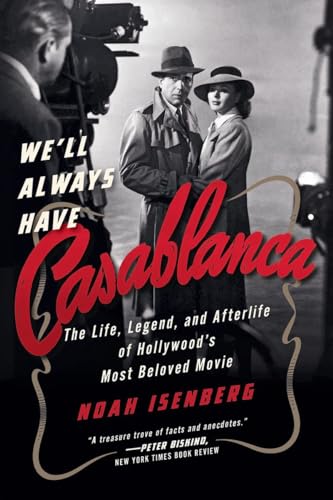 Beispielbild fr We'll Always Have Casablanca: The Legend and Afterlife of Hollywood's Most Beloved Film zum Verkauf von ThriftBooks-Atlanta