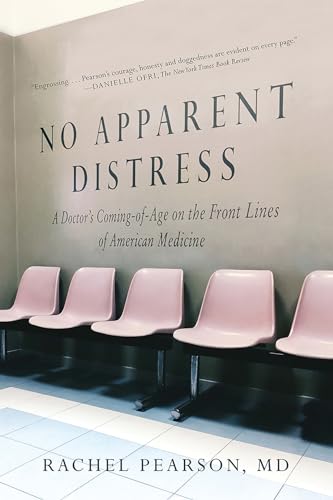 Stock image for No Apparent Distress: A Doctor's Coming of Age on the Front Lines of American Medicine for sale by Once Upon A Time Books