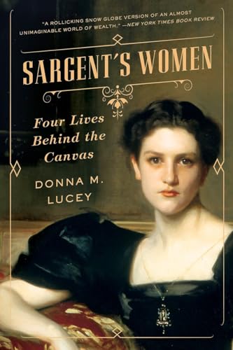 Beispielbild fr Sargent's Women: Four Lives Behind the Canvas zum Verkauf von Wonder Book