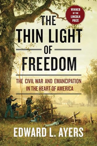 Stock image for The Thin Light of Freedom: The Civil War and Emancipation in the Heart of America for sale by Goodwill of Colorado