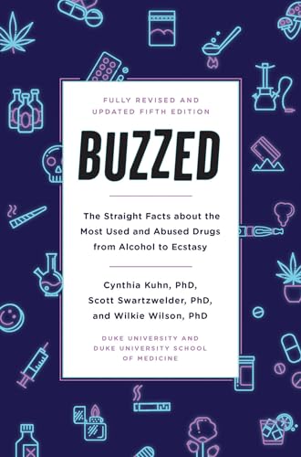Beispielbild fr Buzzed: The Straight Facts about the Most Used and Abused Drugs from Alcohol to Ecstasy, Fifth Edition Format: Paperback zum Verkauf von INDOO