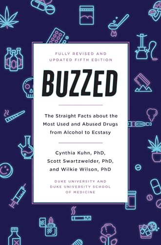 9780393356465: Buzzed: The Straight Facts About the Most Used and Abused Drugs from Alcohol to Ecstasy