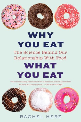Beispielbild fr Why You Eat What You Eat: The Science Behind Our Relationship with Food zum Verkauf von WorldofBooks