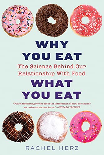 Stock image for Why You Eat What You Eat: The Science Behind Our Relationship with Food for sale by SecondSale