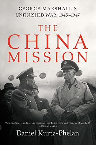 Imagen de archivo de The China Mission: George Marshall's Unfinished War, 1945-1947 a la venta por Isle of Books