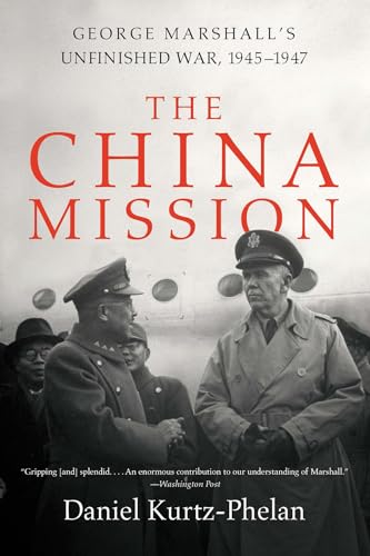 Stock image for The China Mission: George Marshall's Unfinished War, 1945-1947 for sale by ZBK Books