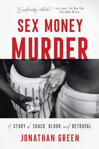 Stock image for Sex Money Murder: A Story of Crack, Blood, and Betrayal for sale by ThriftBooks-Atlanta