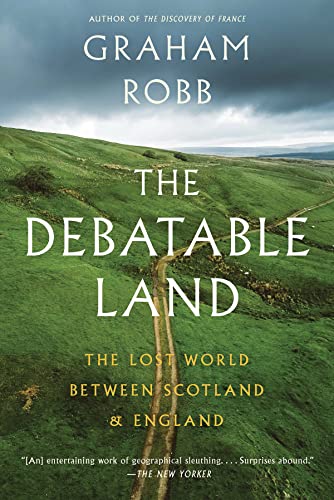9780393357059: The Debatable Land: The Lost World Between Scotland and England