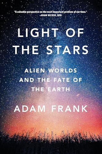 Beispielbild fr Light of the Stars: Alien Worlds and the Fate of the Earth zum Verkauf von BooksRun