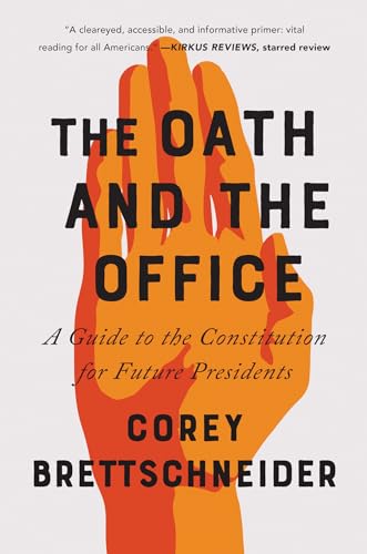 9780393357288: The Oath and the Office: A Guide to the Constitution for Future Presidents