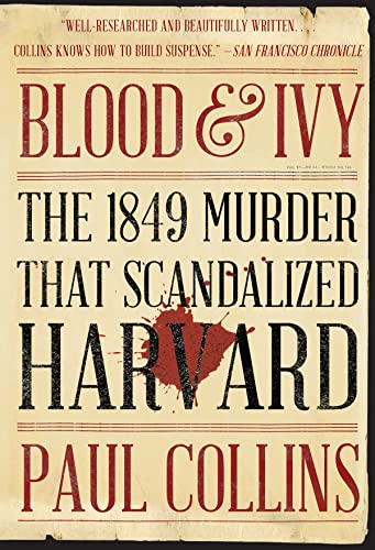 9780393357325: Blood & Ivy: The 1849 Murder That Scandalized Harvard