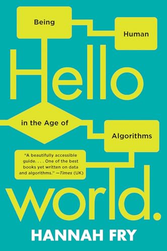 9780393357363: Hello World: Being Human in the Age of Algorithms