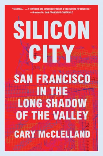 Beispielbild fr Silicon City: San Francisco in the Long Shadow of the Valley zum Verkauf von BooksRun