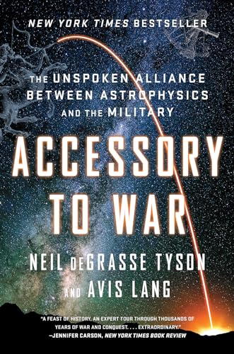 Stock image for Accessory to War : The Unspoken Alliance Between Astrophysics and the Military for sale by Better World Books