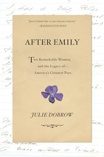 9780393357493: After Emily: Two Remarkable Women and the Legacy of America's Greatest Poet