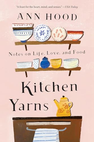 Beispielbild fr Kitchen Yarns: Notes on Life, Love, and Food zum Verkauf von SecondSale