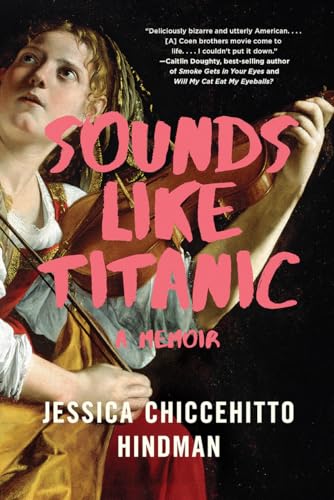 Stock image for Sounds Like Titanic A Memoir for sale by PBShop.store US