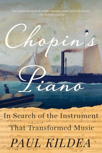 Stock image for Chopin's Piano: In Search of the Instrument that Transformed Music for sale by Bellwetherbooks