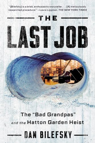 Stock image for The Last Job : The Bad Grandpas and the Hatton Garden Heist for sale by Better World Books