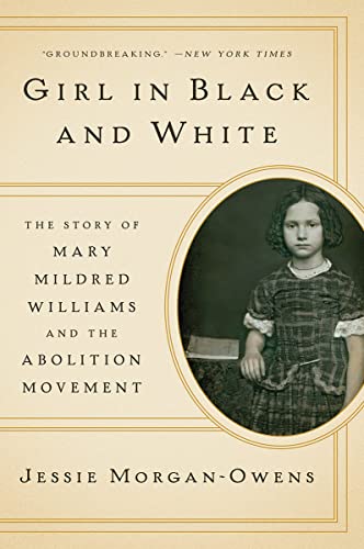Imagen de archivo de Girl in Black and White: The Story of Mary Mildred Williams and the Abolition Movement a la venta por Ergodebooks