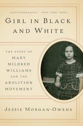 Stock image for Girl in Black and White: The Story of Mary Mildred Williams and the Abolition Movement for sale by Gulf Coast Books