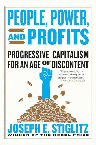 Stock image for People, Power, and Profits : Progressive Capitalism for an Age of Discontent for sale by Better World Books