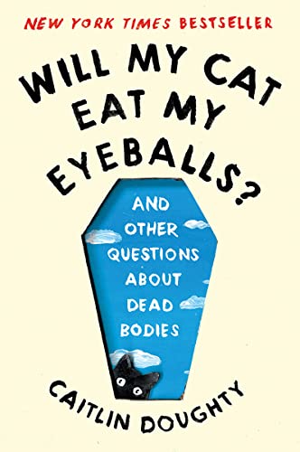 9780393358490: Will My Cat Eat My Eyeballs?: And Other Questions About Dead Bodies