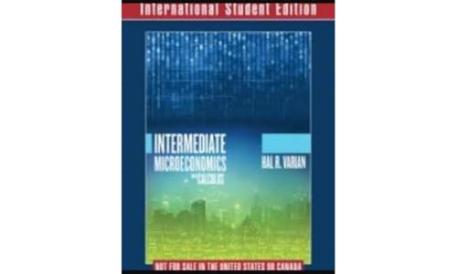 Stock image for Intermediate Microeconomics with Calculus A Modern Approach International Student Edition + Workouts in Intermediate Microeconomics for Intermediate . Microeconomics with Calculus, Ninth Edition for sale by Brook Bookstore