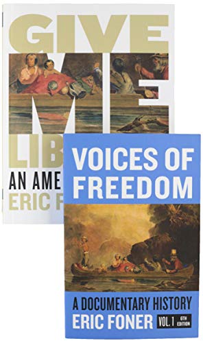 Stock image for Give Me Liberty!, 6e Brief Volume 1 with media access registration card + Voices of Freedom, 6e Volume 1 for sale by A Team Books