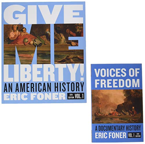Stock image for Give Me Liberty!, 6e Volume 1 with media access registration card + Voices of Freedom, 6e Volume 1 for sale by Reliant Bookstore