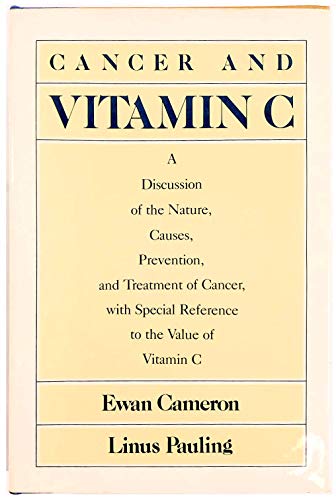 9780393500004: Cancer and Vitamin C: A Discussion of the Nature, Causes, Prevention and Treatment of Cancer With Special Reference to the Value of Vitamin C