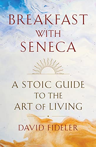 Stock image for Breakfast with Seneca: A Stoic Guide to the Art of Living for sale by HPB-Red