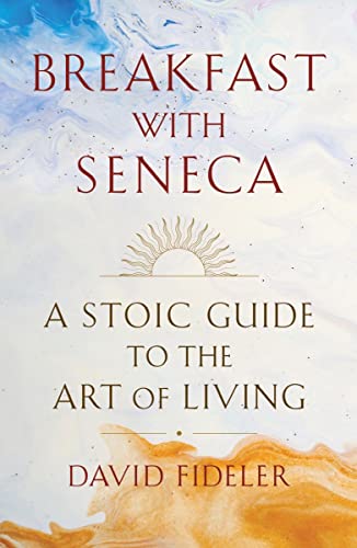 9780393531664: Breakfast with Seneca: A Stoic Guide to the Art of Living